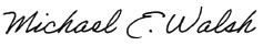 Signature of Michael E. Walsh